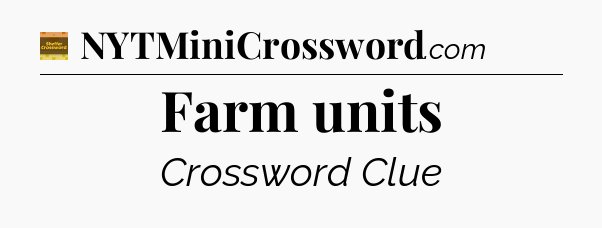 Farm units - Eugene Sheffer Crossword