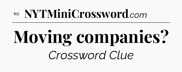 Moving companies - WSJ Crossword