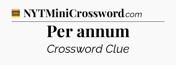 Per annum - Eugene Sheffer Crossword