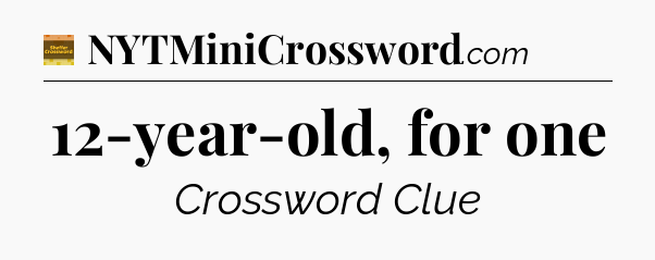 12-year-old, for one - Eugene Sheffer Crossword
