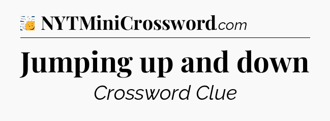 Jumping up and down - 7 Little Words