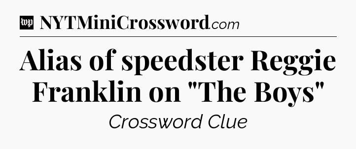 Alias of speedster Reggie Franklin on 