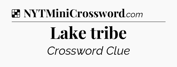 Solution: Lake tribe - NYT Crossword