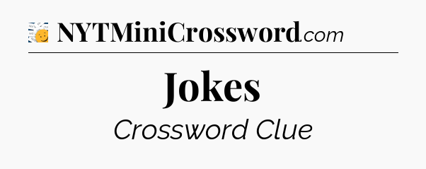 Jokes - 7 Little Words