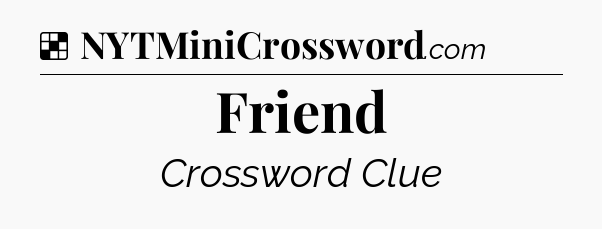 Solution: Friend - NYT Crossword