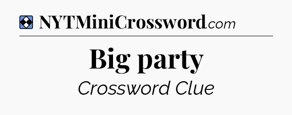 Solution: Big party - NYT Mini Crossword