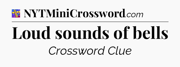 Loud sounds of bells Codycross