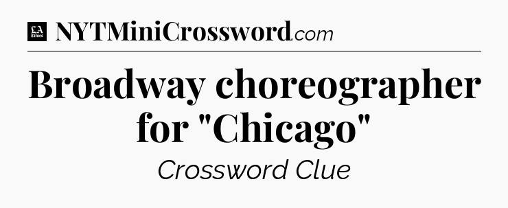 Broadway choreographer for 