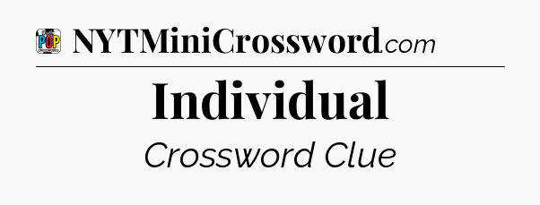 Individual Crossword Clue