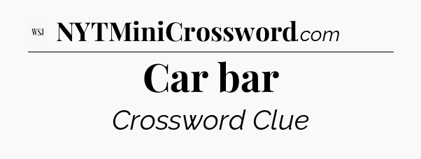 Car bar - WSJ Crossword