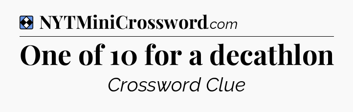 Solution: One of 10 for a decathlon - NYT Mini Crossword