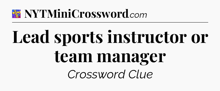 Lead sports instructor or team manager Codycross