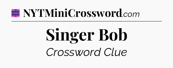 Singer Bob - Thomas Joseph Crossword