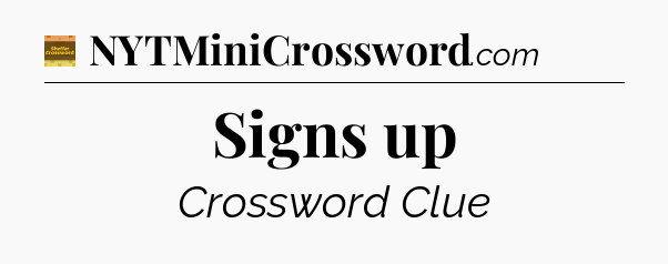 Signs up - Eugene Sheffer Crossword