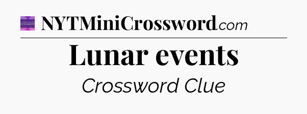 Lunar events - Thomas Joseph Crossword