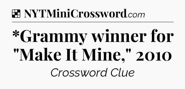 Solution: *Grammy winner for 