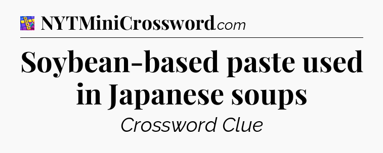 Soybean-based paste used in Japanese soups Codycross