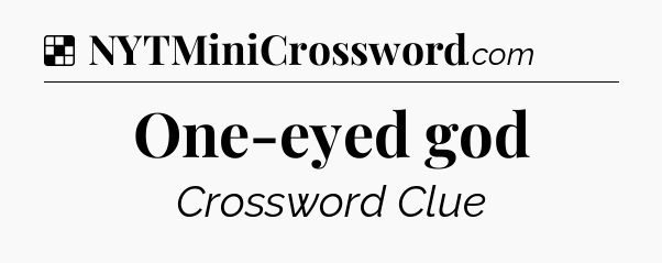 Solution: One-eyed god - NYT Crossword