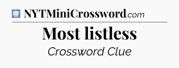 Most listless Puzzle Page Crossword Clue