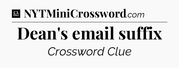 Dean's email suffix - LA Times Crossword