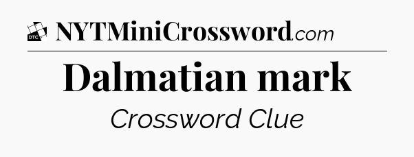 Dalmatian mark - Daily Themed Classic Crossword
