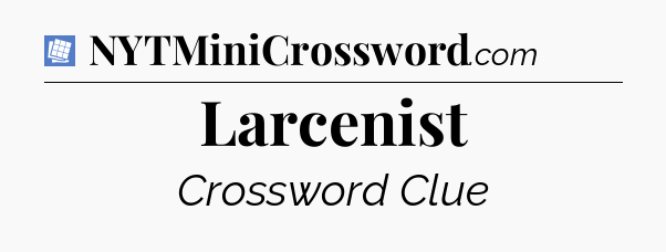 Larcenist Puzzle Page Crossword Clue