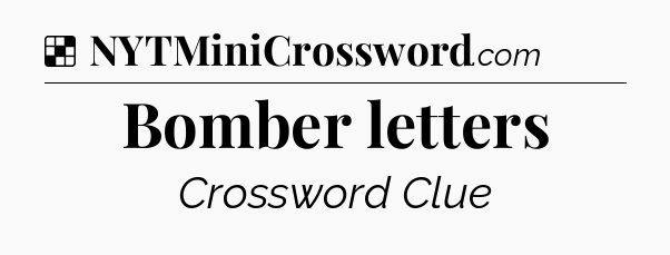Solution: Bomber letters - NYT Crossword