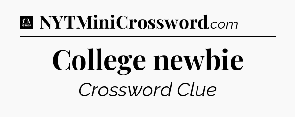 College newbie - LA Times Crossword