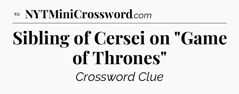 Sibling  of Cersei on 