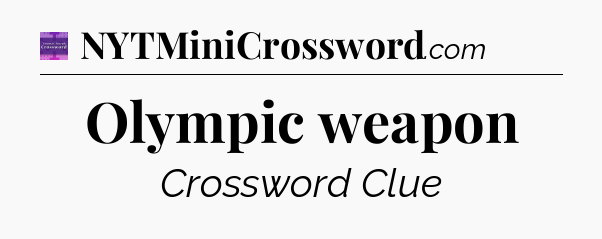 Olympic weapon - Thomas Joseph Crossword