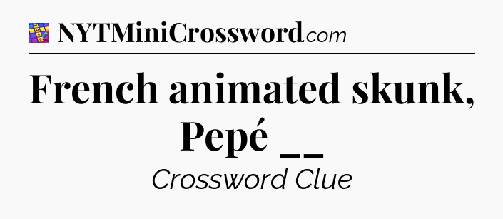 French animated skunk, Pepé __ Codycross