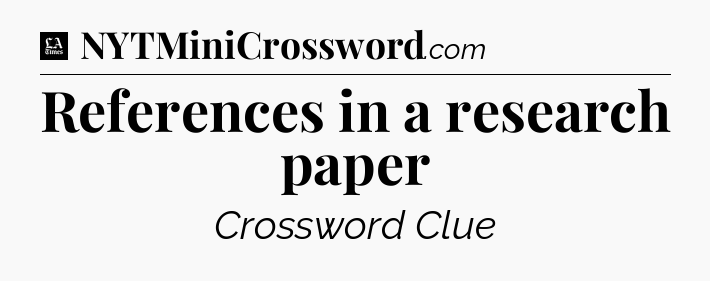 References in a research paper - LA Times Crossword