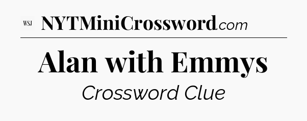 Alan with Emmys - WSJ Crossword