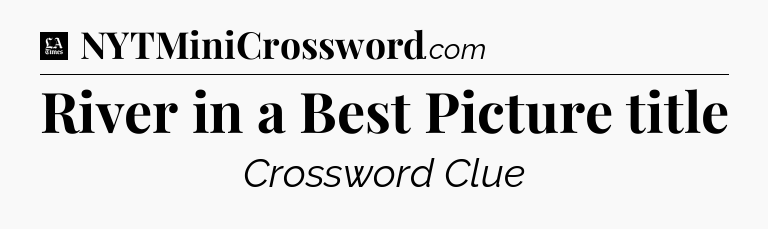 River in a Best Picture title - LA Times Crossword