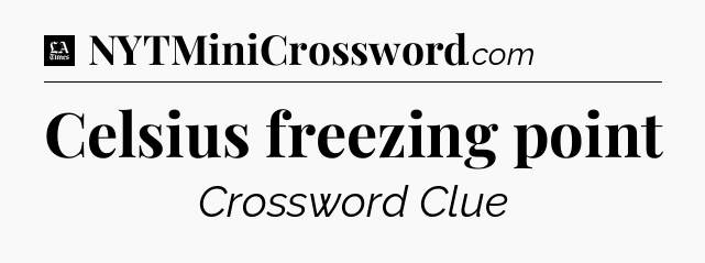 Celsius freezing point - LA Times Crossword
