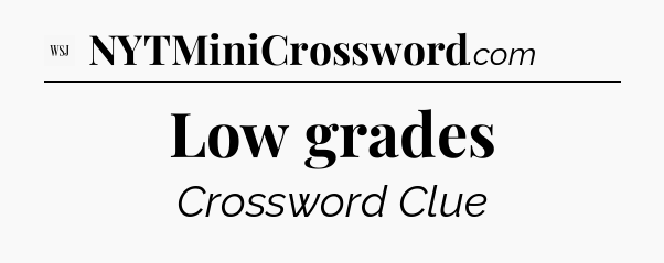 Low grades - WSJ Crossword