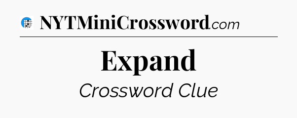 Expand Crossword Clue
