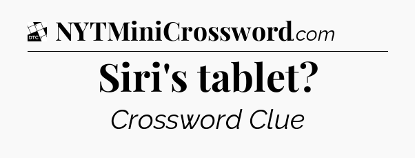 Siri's tablet - Daily Themed Classic Crossword