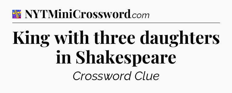 King with three daughters in Shakespeare Codycross