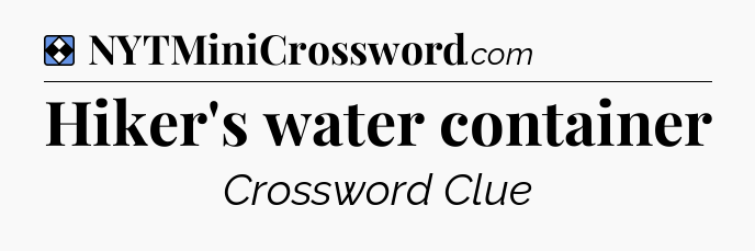 Solution: Hiker's water container - NYT Mini Crossword