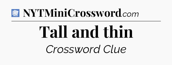 Tall and thin Puzzle Page Crossword Clue