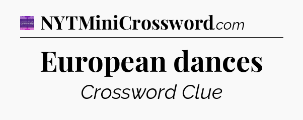 European dances - Thomas Joseph Crossword