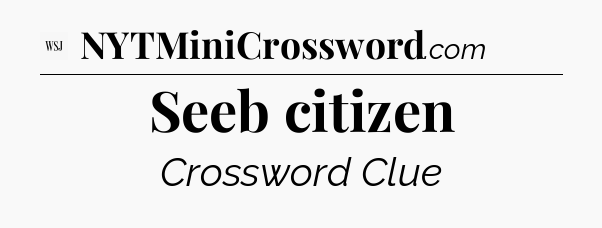 Seeb citizen - WSJ Crossword