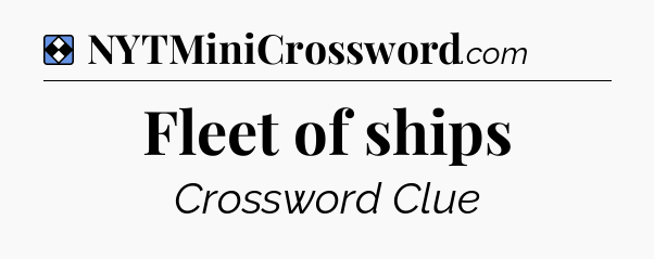 Solution: Fleet of ships - NYT Mini Crossword
