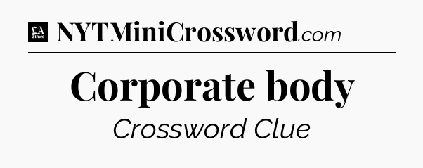 Corporate body - LA Times Crossword