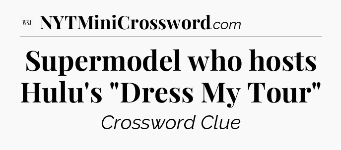 Supermodel who hosts Hulu's 