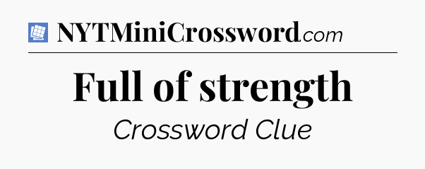 Full of strength Puzzle Page Crossword Clue