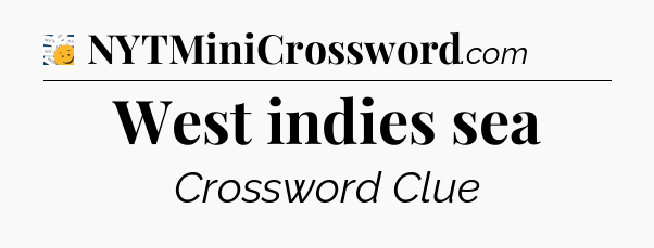 West indies sea - 7 Little Words