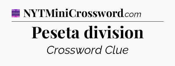 Peseta division - Thomas Joseph Crossword