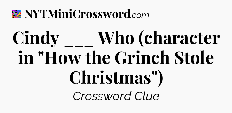 Cindy ___ Who (character in 